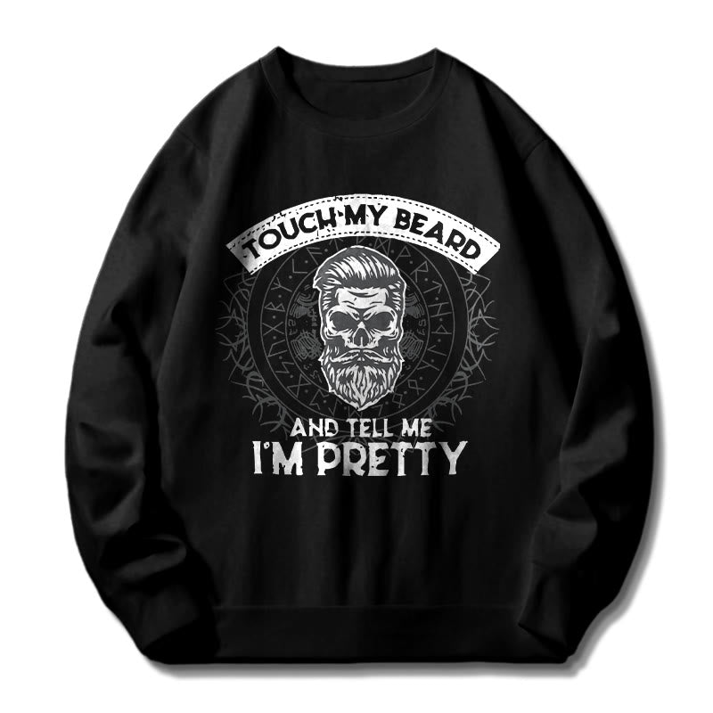 WorldNorse Touch My Beard And Tell Me I'm Pretty Sweatshirt - image 2