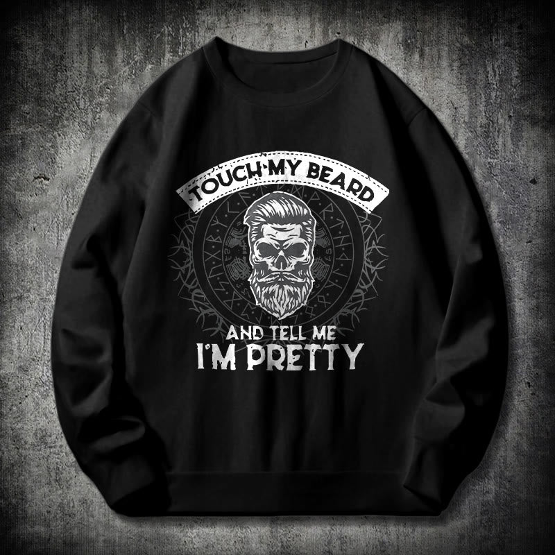 WorldNorse Touch My Beard And Tell Me I'm Pretty Sweatshirt - Black - 2XL - image 0