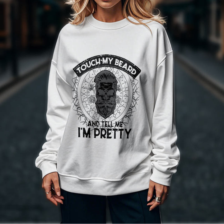 WorldNorse Touch My Beard And Tell Me I'm Pretty Sweatshirt - image 17